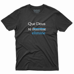 Camiseta Que Deus Te Elimine